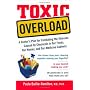Toxic Overload: A Doctor's Plan for Combating the &hellip by Paula Baillie-Hamilton
