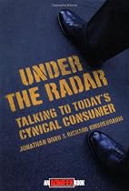 Under the Radar: [Talking to Today's Cynical Consumer]