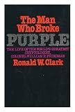 The man who broke 'Purple' : the life of the world's greatest cryptologist, Colonel William F. Friedman