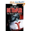 Die Templer - Die Br�der des Kreuzes: Roman