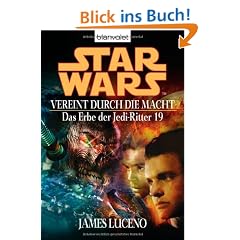 Vereint durch die Macht. Star Wars: Das Erbe der Jedi-Ritter 19