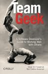 Team Geek: A Software Developer's Gui...