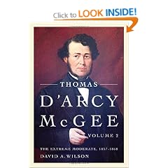 Thomas D'Arcy McGee, Volume 2: The Extreme Moderate, 1857-1868