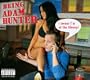 Being Adam Hunter