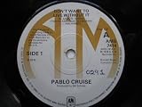 Pablo Cruise I Don`t Want To Live Without It 7" A&M AMS7414 EX 1978 there is handwritten number on label and 2mm drill hole in label rim