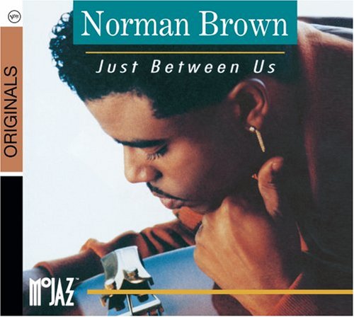 Norman Brown - Just Between Us - Zortam Music