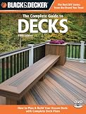 Black & Decker The Complete Guide to Decks, Updated 5th Edition: Plan & Build Your Dream Deck Includes Complete Deck Plans (Black & Decker Complete Guide)