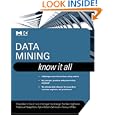 Data Mining: Know It All by Soumen Chakrabarti, Earl Cox, Eibe Frank, and Ralf Hartmut Güting