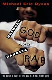 Between God and Gangsta Rap: Bearing Witness to Black Culture