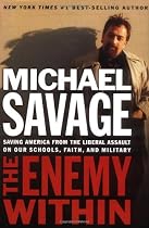 The Enemy Within: Saving America from the Liberal Assault on Our Churches, Schools, and Military