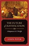 The Future of Justification: A Response to N. T. Wright