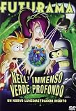 Futurama - Nell`Immenso Verde Profondo