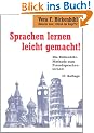 Sprachen lernen leicht gemacht!: Die Birkenbihl-Methode Fremdsprachen zu lernen: Vokabeln pauken verboten, schnelles Anwenden, verbl�ffend einfach