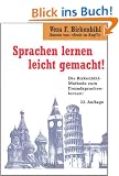 Sprachen lernen leicht gemacht!: Die Birkenbihl-Methode Fremdsprachen zu lernen: Vokabeln pauken verboten, schnelles Anwenden, verbl�ffend einfach