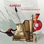 Rameau: Six Concerts en sextuor