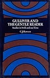 Gulliver and the gentle reader : studies in Swift and our time