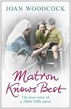 Matron Knows Best: The True Story of a 1960s NHS Nurse