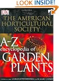 American Horticultural Society A to Z Encyclopedia of Garden Plants (The American Horticultural Society)