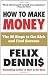 How to Make Money: The 88 Steps to Get Rich and Find Success