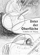 Unter der Oberfl�che. Gedanken mit Tiefgang