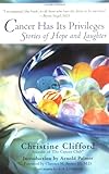 Cancer Has Its Privileges: Stories of Hope and Laughter