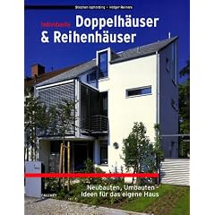 Individuelle Doppelh�user und Reihenh�user. Neubauten, Umbauten - Ideen f�r das eigene Haus