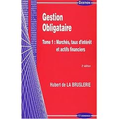 Gestion obligataire. Tome 1, March�s, taux d'int�r�t et actifs financiers, 2�me �dition