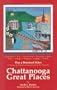 Chattanooga Great Places: After You'Ve Seen the Choochoo, There's More to Do! : The Where-To-Go Guide to Chattanooga's Great Restaurants, Arts, Entertainment, Recreation