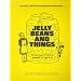 Jelly Beans and Things