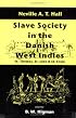 Slave Society In The Danish West Indies: St Thomas, St John And St Croix