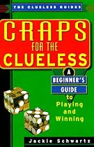 Craps For The Clueless: A Beginner's Guide to Playing and Winning (The Clueless Guides)