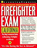 Firefighter Exam: California: The Complete Preparation Guide (Learning Express Civil Service Library California)