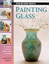 Painting Glass: Step-by-step Crafts