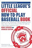 Little League`s Official How-To-Play Baseball Book: Based on the bestselling video by MasterVision®.  More than 125 illustrations! Plus the Official Little League playing rules