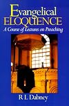 Evangelical Eloquence: A Course of Lectures of Preaching