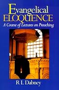 Evangelical Eloquence: A Course of Lectures of Preaching