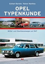Opel Typenkunde. Mittel- und Oberklassewagen ab 1947