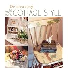 Decorating Cottage Style by Neva Scott