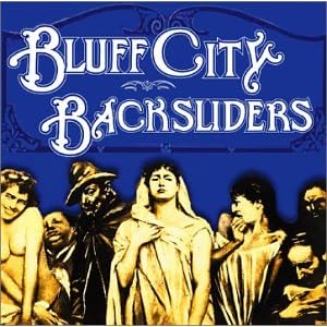 Bluff City Backsliders by Bluff City Backsliders (Audio CD - 2002)