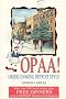 Opaa!: Greek Cooking Detroit Style