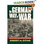 The German Way of War: From the Thirty Years' War to the Third Reich (Modern War Studies)