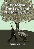 The Mayor, The Town and The Money Tree