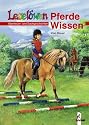 Leselöwen Wissen. Pferde-Wissen: Abenteuer- und Sachgeschichten
