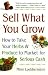 Books : Sell What You Grow: How to Take Your Herbs & Produce to Market for Serious Cash