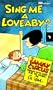 Sing Me A Loveaby?