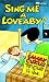 Sing Me a Loveaby?