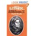 Martin Luther: His Road to Reformation 1483-1521