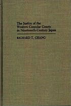 The Justice of the Western Consular Courts in Nineteenth-Century Japan (Contributions in Intercultural and Comparative Studies)