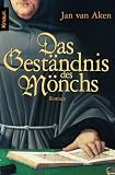 Das Gest&auml;ndnis des M&ouml;nchs: Roman - Jan van Aken