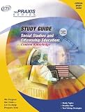 Social Studies and Citizenship Education: Content Knowledge : Test Codes, 0081 and 0087
